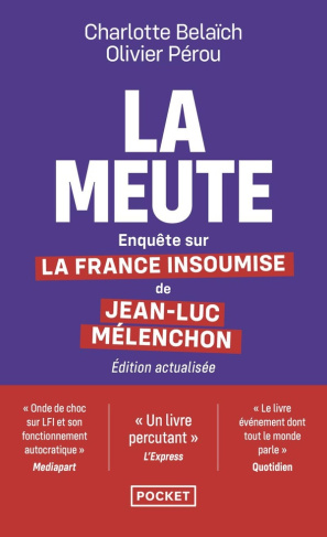 belaich-perou-la-meute-enquete-sur-la-france-insoumise-de-jean-luc-melenchon_0
