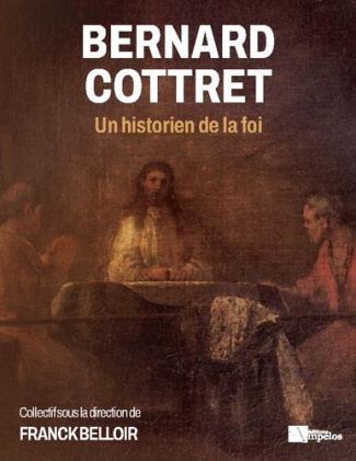 belloir-franck-bernard-cottret-un-historien-de-la-foi_0