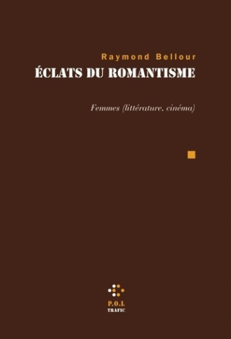bellour-raymond-eclats-du-romantisme_0