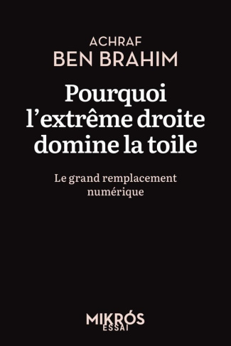 ben-brahim-achraf-pourquoi-l-extreme-droite-domine-la-toile-le-grand-remplacement-numerique_0