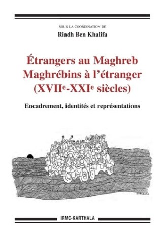 ben-khalifa-riadh-etrangers-au-maghreb-maghrebins-a-l-etranger-xviie-xxie-siecles-encadrement-identites-et-repres_0