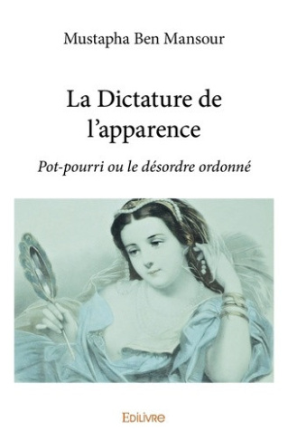 ben-mansour-mustapha-la-dictature-de-l-apparence-pot-pourri-ou-le-desordre-ordonne_0