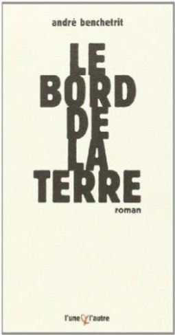 benchetrit-andre-le-bord-de-la-terre_0