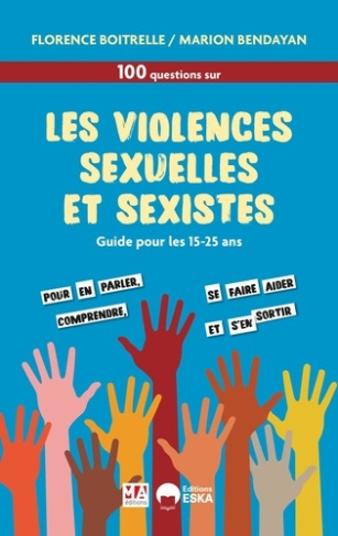 bendayan-marion-boitrelle-florence-100-questions-reponses-sur-les-violences-sexistes-et-sexuelles-le-guide-des-15-25-ans_0