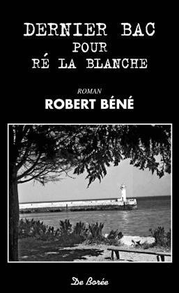 bene-robert-dernier-bac-pour-re-la-blanche_0