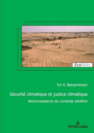 benjaminsen-tor-a-arnauld-de-sartre-xavier-pe-securite-climatique-et-justice-climatique-reconnaissance-du-contexte-sahelien_0
