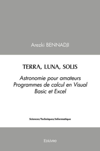 bennadji-arezki-terra-luna-solis-astronomie-pour-amateurs-programmes-de-calcul-en-visual-basic-et-excel_0