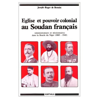 benoist-joseph-roger-de-eglise-et-pouvoir-colonial-au-soudan-francais-1885-1945_0