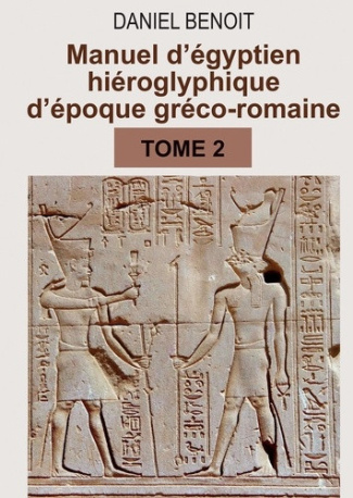 benoit-daniel-manuel-d-egyptien-hieroglyphique-d-epoque-greco-romaine-tome-2_0
