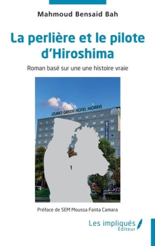 bensaid-bah-mahmoud-camara-moussa-fanta-la-perliere-et-le-pilote-d-hiroshima-roman-base-sur-une-une-histoire-vraie_0