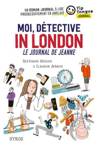 benson-stephanie-3b-aubrun-claudine-moi-detective-in-london-le-journal-de-jeanne-textes-en-francais-et-anglais_0
