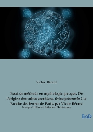 berard-victor-essai-de-methode-en-mythologie-grecque-d-pelasges-hellenes-et-influence_0