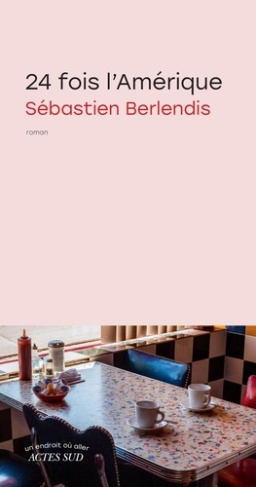 berlendis-sebastien-vingt-quatre-fois-l-amerique_0