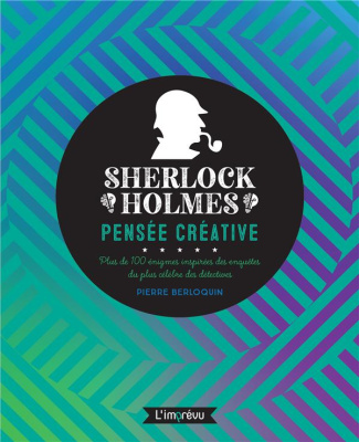 berloquin-pierre-3b-rubak-jean-3b-mitjaville-chantal-sherlock-holmes-pensee-creative-plus-de-100-enigmes-inspirees-des-enquetes-du-plus-celebres-des-d_0