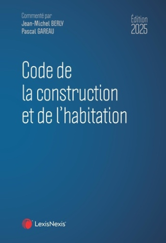 berly-jean-michel-3b-gareau-pascal-code-de-la-construction-et-de-l-habitation-edition-2025_0