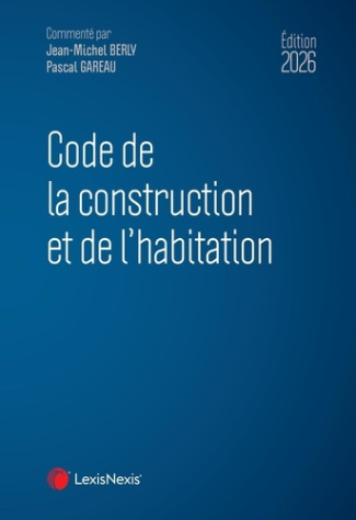 berly-jean-michel-gareau-pascal-code-de-la-construction-et-de-l-habitation-2026_0