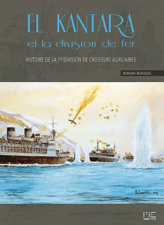 bernadac-bernard-el-kantara-et-la-division-de-fer-histoire-de-la-1re-division-de-croiseurs-auxiliaires_0