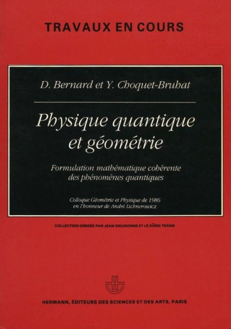 bernard-daniel-3b-choquet-bruhat-yvonne-physique-quantique-et-geometrie-formulation-mathematique-coherente-des-phenomenes-quantiques_0