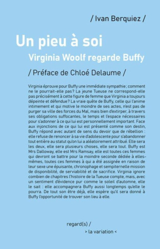 berquiez-ivan-delaume-chloe-un-pieu-a-soi-virginia-woolf-regarde-buffy_0