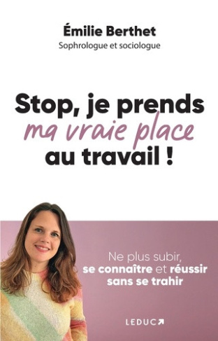 berthet-emilie-stop-je-prends-ma-vraie-place-au-travail_0