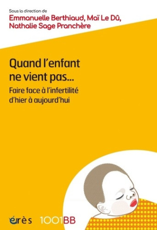 berthiaud-emmanuelle-le-du-mai-sage-pranchere-1001-bb-202-quand-l-enfant-ne-vient-pas-faire-face-a-l-infertilite-d-hier-a-aujourd-hui_0