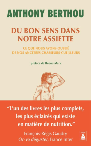 berthou-anthony-marx-thierry-du-bon-sens-dans-notre-assiette-ce-que-nous-avons-oublie-de-nos-ancetres-chasseurs-cueilleurs_0