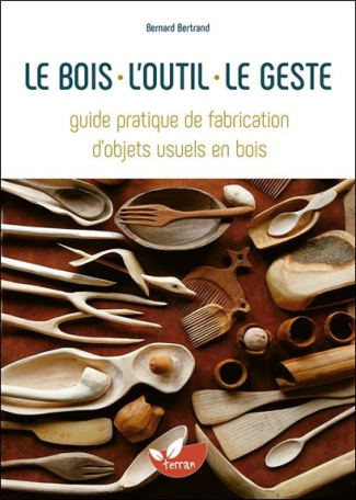 bertrand-bernard-le-bois-l-outil-le-geste-guide-pratique-de-fabrication-d-objets-usuels-en-bois_0