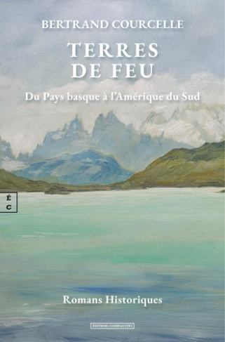 bertrand-courcelle-terres-de-feu-du-pays-basque-a-l-amerique-du-sud_0
