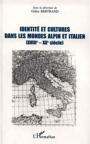 bertrand-gilles-identite-et-cultures-dans-les-mondes-alpin-et-italien-xviiieme-xxeme-siecle_0