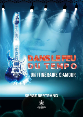 bertrand-serge-dans-le-feu-du-tempo-un-itineraire-d-amour_0