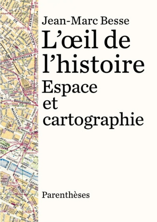 besse-jean-marc-l-oeil-de-l-histoire-espace-et-cartographie_0