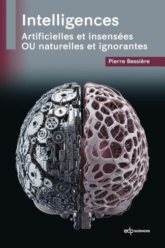 bessiere-pierre-intelligences-artificielles-et-insensees-ou-naturelles-et-ignorantes_0