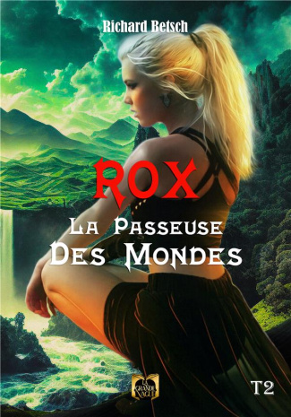 betsch-richard-rox-la-passeuse-des-mondes-tome-2_0