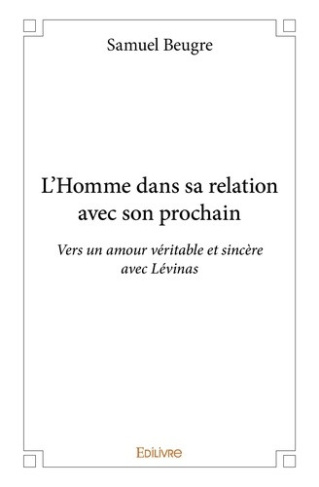 beugre-n-dre-samuel-l-homme-dans-sa-relation-avec-son-prochain-vers-un-amour-veritable-et-sincere-avec-levinas_0