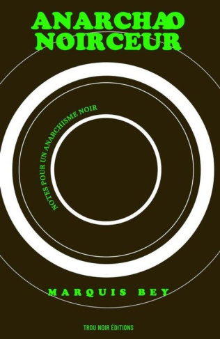 bey-marquis-collective-t4t-anarche-noirceur-notes-pour-un-anarchisme-noir_0