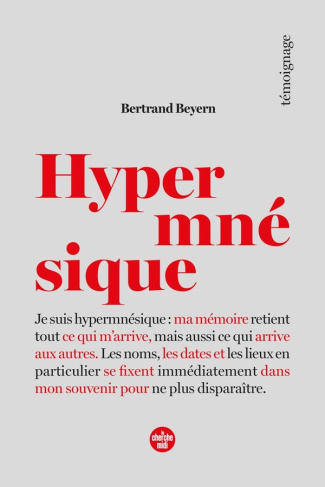 beyern-bertrand-hypermnesique-ma-memoire-retient-tout-ce-qui-m-arrive_0