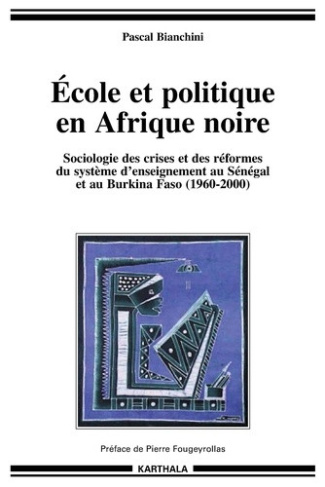 bianchini-pascal-fougeyrollas-pierre-ecole-et-politique-en-afrique-noire-sociologie-des-crises-et-des-reformes-du-systeme-d-enseignement_0