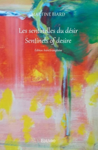 biard-martine-les-sentinelles-du-desir-edition-bilingue-francais-anglais_0