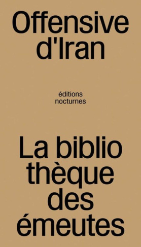 bibliotheque-des-emeutes-solneman-adreba-offensive-d-iran_0