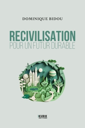 bidou-dominique-recivilisation-pour-un-futur-durable_0