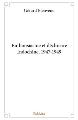 bienvenu-gerard-enthousiasme-et-dechirureindochine-1947-1949_0