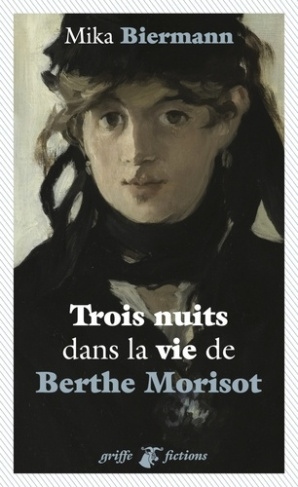 biermann-mika-trois-nuits-dans-la-vie-de-berthe-morisot_0