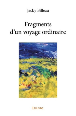 billeau-jacky-fragments-d-un-voyage-ordinaire_0