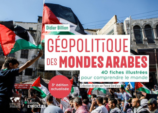 billion-didier-geopolitique-des-mondes-arabes-nouvelle-edition-mise-a-jour-40-fiches-illustrees-pour-comprendre-le_0