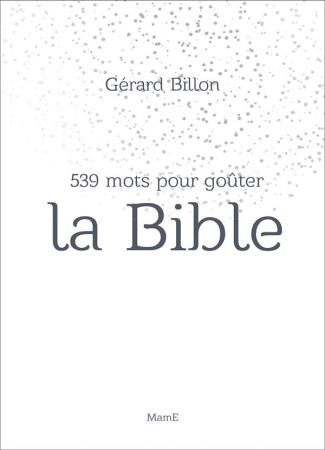 billon-gerard-539-mots-pour-gouter-la-bible_0
