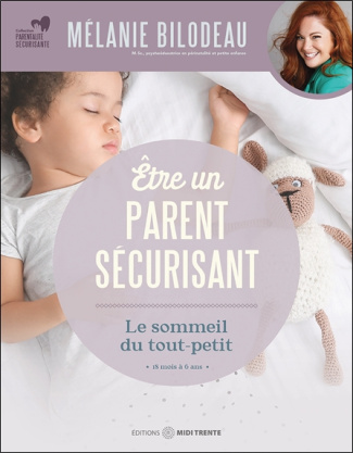 bilodeau-melanie-3b-mackay-stephanie-etre-un-parent-securisant-le-sommeil-du-tout-petit-de-18-mois-a-6-ans_0