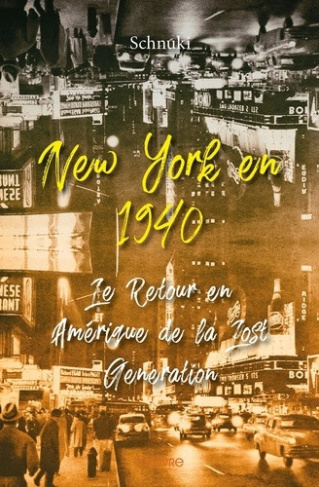 binoche-jacques-new-york-en-1940-le-retour-en-amerique-de-la-lost-generation_0