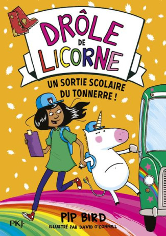 bird-pip-3b-o-connell-david-3b-dieuaide-sophie-drole-de-licorne-tome-4-une-sortie-scolaire-du-tonnerre_0