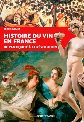 birlouez-eric-histoire-du-vin-en-france-de-l-antiquite-a-la-revolution_0