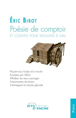birot-eric-poesie-de-comptoir-et-contes-pour-moulins-a-eau_0